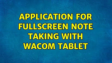 Ubuntu: Application for fullscreen note taking with Wacom tablet (2 Solutions!!)
