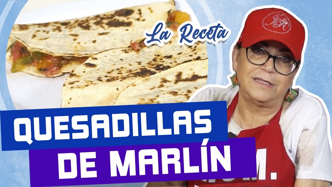 QUESADILLAS CON MARLÍN (La Receta) Doña Rosa Rivera YouTube