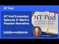 NT Pod Extended Episode 5: Mark's Passion Narrative