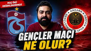 Kritik sınav | Trabzonspor - Gençlerbirliği maç önü değerlendirmesi