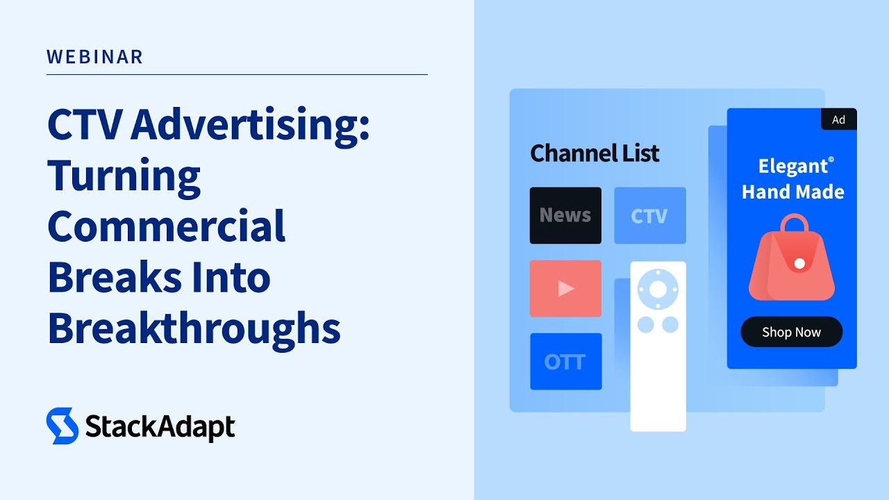 CTV Advertising: Turning Commercial Breaks Into Breakthroughs [Webinar]