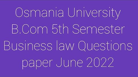 Osmania University B.Com 5th Semester Business law Questions paper June 2022