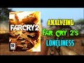 Analyzing Far Cry 2's loneliness