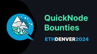 QuickNode Bounties for ETH Denver 2024 Hackathon