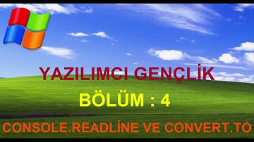C# DERSLERİ / BÖLÜM 4 : Console.ReadLine VE Convert.To METODLARI