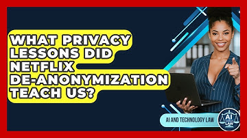 What Privacy Lessons Did Netflix De-anonymization Teach Us? - AI and Technology Law