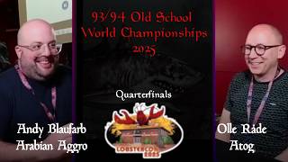 [Old School] Arabian Aggro vs Atog - Quarterfinals - 93/94 OS World Champs 2025 at Lobstercon