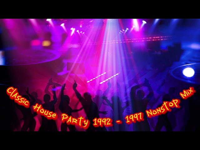 Classic House Party 1992 - 1997 Nonstop Mix class=
