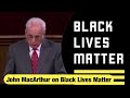 John MacArthur: Black Lives Matter