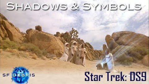 A Look at Shadows and Symbols (Deep Space Nine)