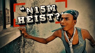 We Tried To Rob 15 Million. The Dumbest Plan Ever