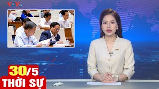 Bản tin sáng ngày 30/5 | Tin tức thời sự mới nhất hôm nay | VOV