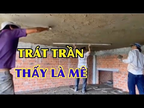 Video Trát trần. Cách trát trần bê tông. Hướng dẫn cách trát... - youtube