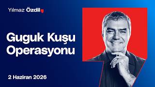 Guguk Kuşu Operasyonu - Yılmaz Özdil