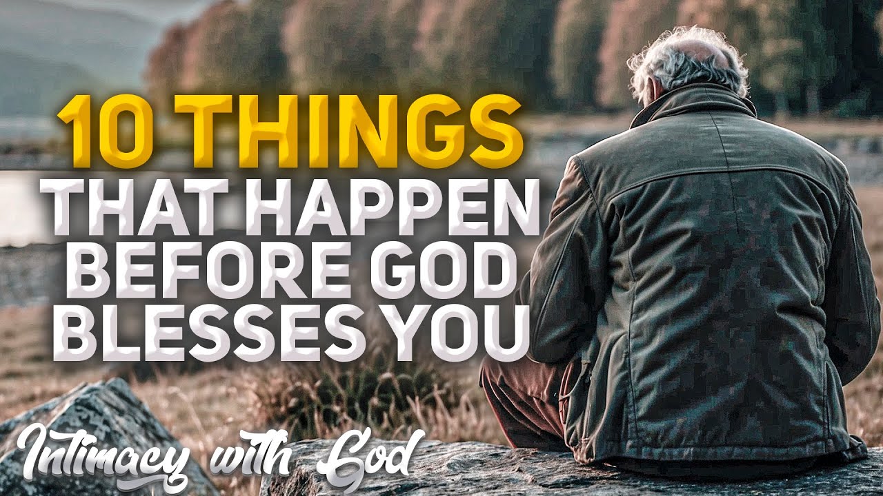 10 Things That Happen Before GOD BLESSES You! (Christian Motivation
