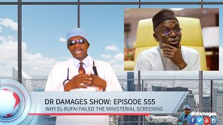 Dr. Damages Show 555: The final humiliation of Nasir el Rufai, Akpabio, going from bad to worse