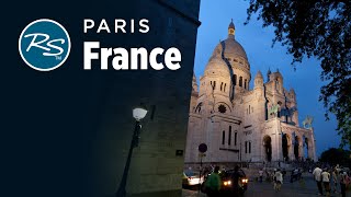 Paris, France: Montmarte - Rick Steves’ Europe Travel Guide - Travel Bite