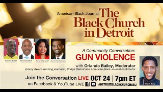 The Black Church in Detroit | A Community Conversation: Gun Violence