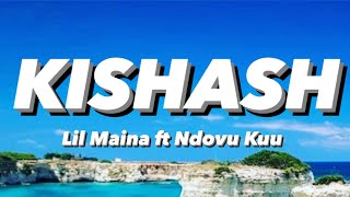 Lil Maina ft NDOVU KUU - Kishash (Lyrics Video)