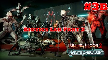 Biotics Lab Part 2 | Killing Floor Endless Episode 3