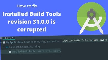 How to Fix "Installed Build Tools revision 31.0.0 is corrupted" in Android Studio