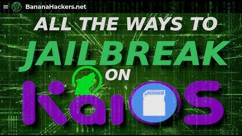 ALL THE WAYS TO JAILBREAK ON KAIOS!