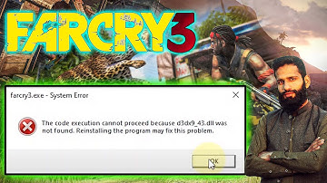Fix Far Cry 3 : The code execution cannot proceed because d3dx8-43.dll was not found