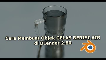 BLender 2.80: Membuat Gelas 3 Dimensi Berisi Air #blender