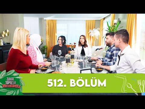 Zuhal Topal'la Yemekteyiz 512. Bölüm @Yemekteyiz