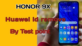 HOnor 9x(HLK-AL00) HUAWEI ID REMOVE PERMANENTLY BY TEST POINT