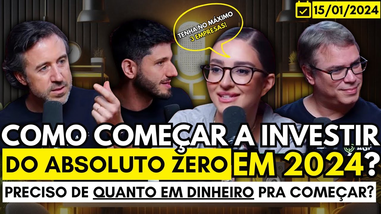 COMO COMEÇAR A INVESTIR EM 2024 DO ZERO ABSOLUTO? | QUANTO DINHEIRO É ...