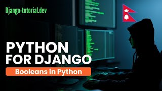 Booleans Explained in Nepali | Booleans | Python for Django