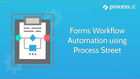 Forms Workflow Automation using Process Street