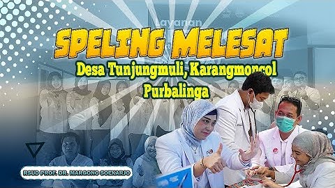 Speling Melesat RS Margono Hadir ke Desa Tunjungmuli, Purbalingga