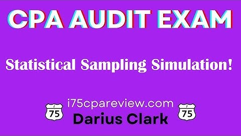 CPA Audit Exam Simulation-Statistical Sampling-by Darius Clark-i75 #cpaexam
