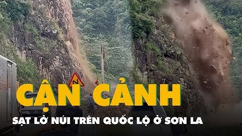 Khoảnh khắc sạt lở núi trên quốc lộ ở Sơn La, nhiều người thoát nạn trong gang tấc