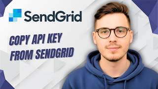 How To Copy Api Key From Sendgrid [2026 Guide]