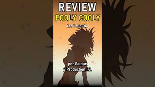 FLCL Review en 1 Minuto #anime #foolycooly #animereview #otaku #flcl