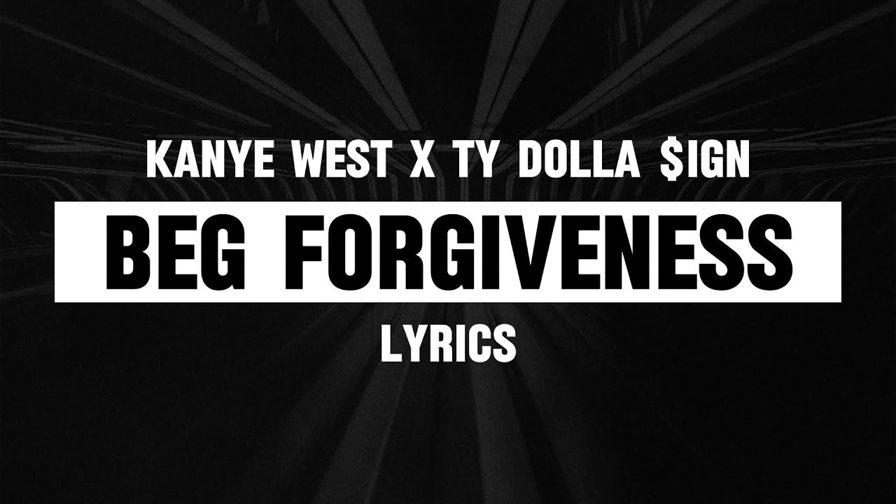 Kanye West - Beg Forgiveness (Lyrics) auf YouTube ansehen