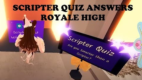 Scripter Quiz Answers (SOLVED) | Royale High Quest