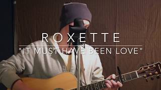 "It Must Have Been Love" by #Roxette (cover performed by #FolkwoodsWest) #IndieFolk chords