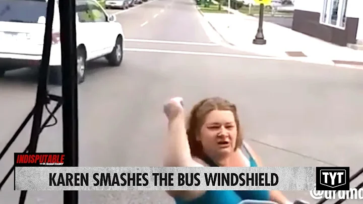 Karen SMASHES A Bus Windshield