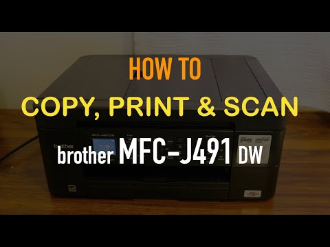 How to Copy, Print & Scan with Brother MFC J491dw Printer review ?