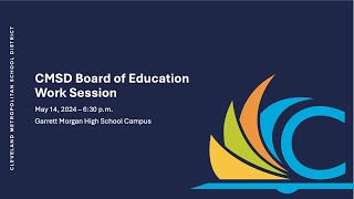 CMSD Board of Education Meeting  May 14, 2024
