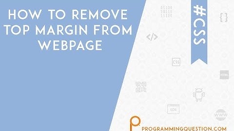 How to remove the side and Top margin in HTML CSS