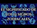 LA VERDAD DETRAS DE LOS 12 SIGNOS DEL ZODIACO