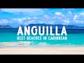Anguilla - Caribbean Vacation - Best Beaches in Caribbean