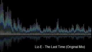 Liz-E - The Last Time (Original Mix)