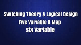 Five variable K Map | Five variable K Maps in digital electronics