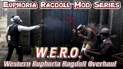 Red Dead Redemption 2 - W.E.R.O. (Western Euphoria Ragdoll Overhaul) - Euphoria Ragdoll Mod